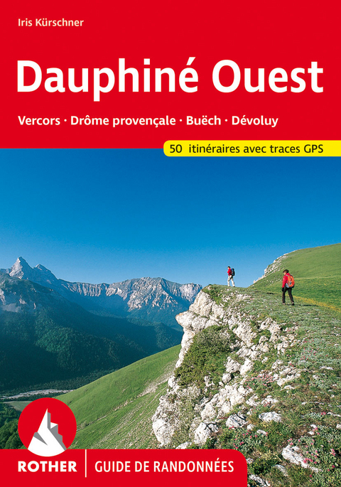 Dauphin&eacute; Ouest (Guide de randonn&eacute;es) - Iris K&uuml;rschner