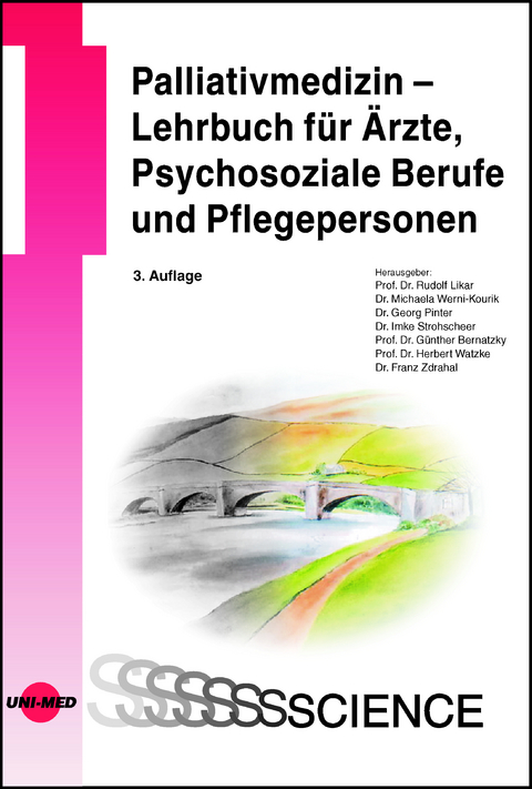 Palliativmedizin &ndash; Lehrbuch f&uuml;r &Auml;rzte, Psychosoziale Berufe und Pflegepersonen - Rudolf Likar, Michaela Werni-Kourik, Georg Pinter, Imke Strohscheer