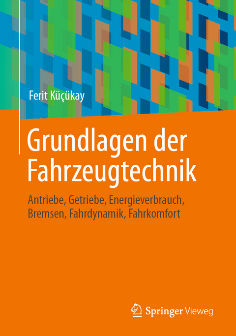 Grundlagen der Fahrzeugtechnik - Ferit K&uuml;&ccedil;&uuml;kay