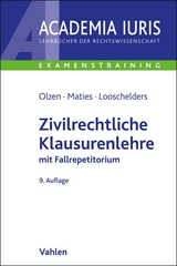 Zivilrechtliche Klausurenlehre - Dirk Olzen, Martin Maties, Dirk Looschelders