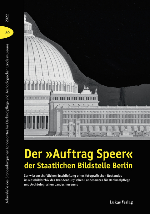 Der &raquo;Auftrag Speer&laquo; der Staatlichen Bildstelle Berlin - 