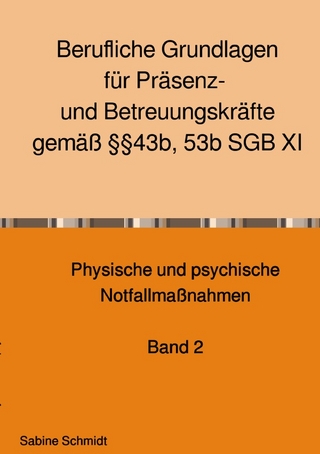 Berufliche Grundlagen für Präsenz- und Betreuungskräfte gemäß §§43b, 53b SGB XI