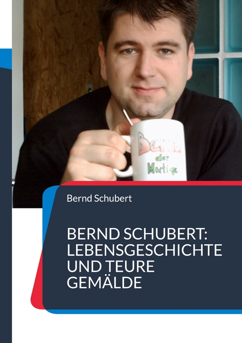 Bernd Schubert: Lebensgeschichte und teure Gem&auml;lde - Bernd Schubert