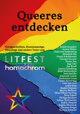 Queeres entdecken - Aim&eacute;e Goepfert, Armin W&uuml;hle, Dima von Seelenburg, Elisabeth Etz, Frank Schablewski, Georgie Severin, Hanni Fux, Inge L&uuml;tt, Jan Ranft, Jasmin Schellong, Jobst Mahrenholz, Joey Juschka, Johannes Lemm, Katharina Lucas, Laszlo Hartmann, Lutz Van Dijk, Lydia Kray, Maike Clemens, Martin Wolkner, Miss Tiffany Sterling, Nora Eckert, Philipp Reichert, Sabine Reifenstahl, Saskia Diepold, Sophie Mrotzeck, Thomas Pregel, Thomas Schmale
