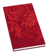 Die Rosen der Kartause Ittingen - Magdalen Macher, Elisabeth Oberle, Margrit Fr&uuml;h