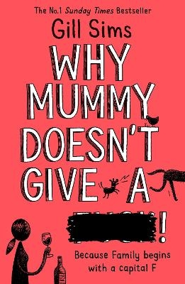 Why Mummy Doesn&rsquo;t Give a ****! - Gill Sims