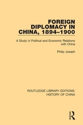 Foreign Diplomacy in China, 1894-1900 - Philip Joseph