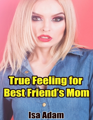 True Feeling for Best Friend's Mom