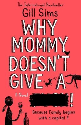 Why Mommy Doesn&rsquo;t Give a **** - Gill Sims