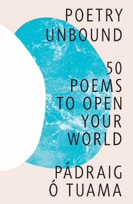 Poetry Unbound - P&aacute;draig &Oacute;. Tuama