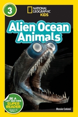 Alien Ocean Animals (L3) -  National Geographic Kids, Rosie Colosi