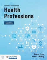 Stanfield's Introduction to Health Professions with Navigate Advantage Access - Cross, Nanna; McWay, Dana