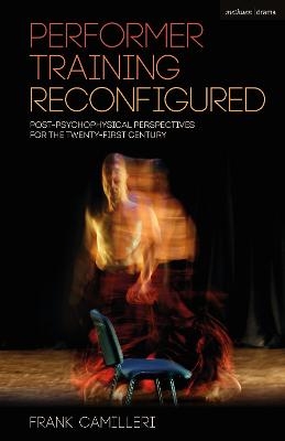 Performer Training Reconfigured - Frank Camilleri
