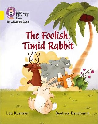 The Foolish, Timid Rabbit - Lou Kuenzler