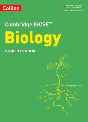 Cambridge IGCSE&trade; Biology Student's Book - Mike Smith, Sue Kearsey, Jackie Clegg, Gareth Price
