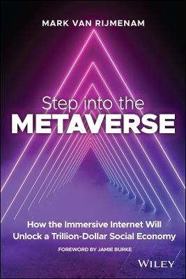 Step into the Metaverse - Mark van Rijmenam