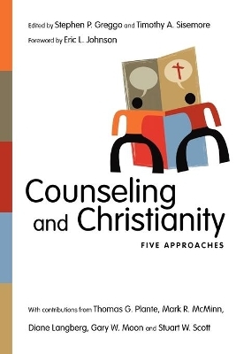 Counseling and Christianity &ndash; Five Approaches - Stephen P. Greggo, Timothy A. Sisemore, Eric L. Johnson