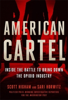 American Cartel - Sari Horwitz, Scott Higham