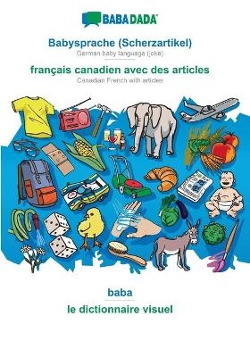 BABADADA, Babysprache (Scherzartikel) - fran&ccedil;ais canadien avec des articles, baba - le dictionnaire visuel -  Babadada GmbH