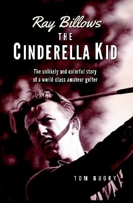 Ray Billows - The Cinderella Kid