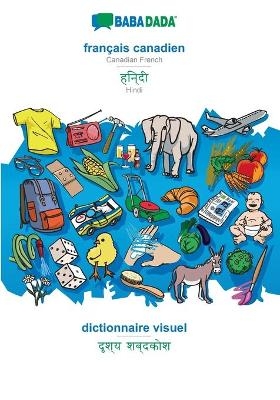 BABADADA, fran&ccedil;ais canadien - Hindi (in devanagari script), dictionnaire visuel - visual dictionary (in devanagari script) -  Babadada GmbH