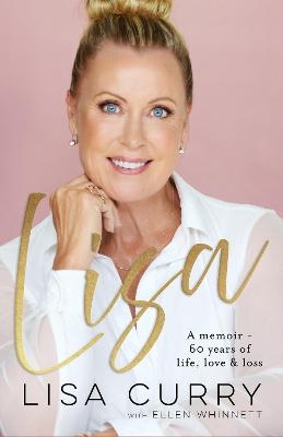 Lisa: THE INSPIRING #1 BESTSELLING MEMOIR - Lisa Curry
