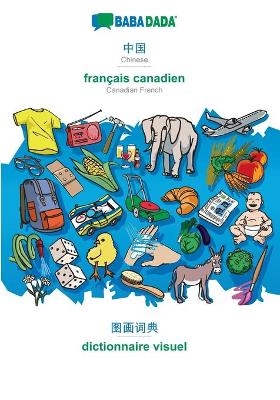 BABADADA, Chinese (in chinese script) - fran&ccedil;ais canadien, visual dictionary (in chinese script) - dictionnaire visuel -  Babadada GmbH