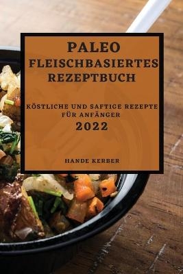 Paleo Fleischbasiertes Rezeptbuch 2022