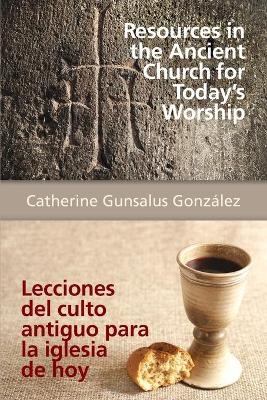 Resources in the Ancient Church for Todays Worship Aeth - Catherine Gunsalus Gonzalez