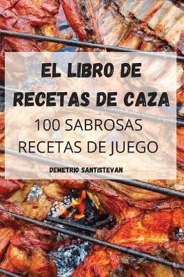 El Libro de Recetas de Caza