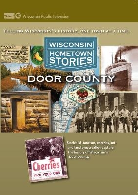 Wisconsin Hometown Stories: Door County -  Wisconsin Public Television