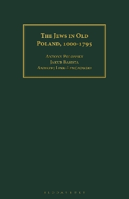 The Jews in Old Poland, 1000-1795 - 