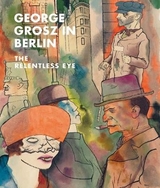 George Grosz in Berlin - Sabine Rewald