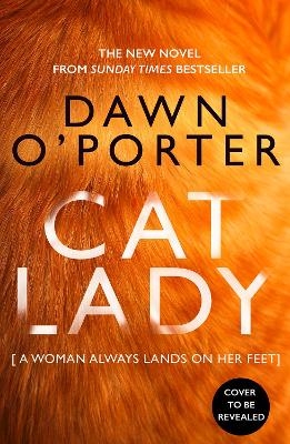 Cat Lady - Dawn O&rsquo;Porter