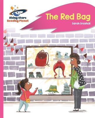 Reading Planet - The Red Bag - Pink B: Rocket Phonics - Sarah Snashall