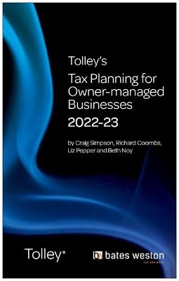 Tolley's Tax Planning for Owner-Managed Businesses 2022-23 - Craig Simpson, Richard Coombs, Cassandra Graham