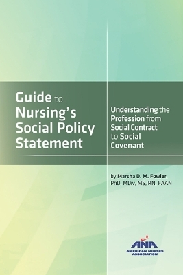Guide to Nursing's Social Policy Statement - Marsha D.M. Fowler