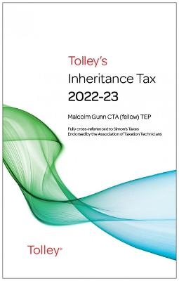 Tolley's Inheritance Tax 2022-23 - Malcolm Gunn