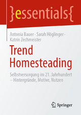 Trend Homesteading - Antonia Bauer, Sarah H&ouml;glinger, Katrin Zechmeister