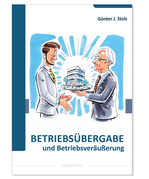 Betriebs&uuml;bergabe und Betriebsver&auml;u&szlig;erung - G&uuml;nter J. Stolz