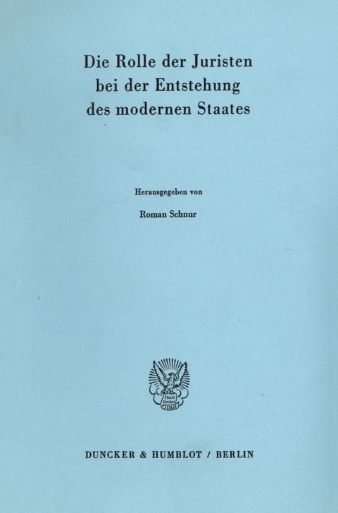 Die Rolle der Juristen bei der Entstehung des modernen Staates. - 