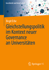 Gleichstellungspolitik im Kontext neuer Governance an Universit&auml;ten - Birgit Erbe