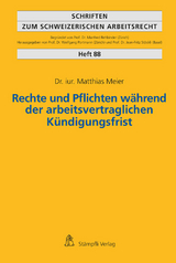 Rechte und Pflichten w&auml;hrend der arbeitsvertraglichen K&uuml;ndigungsfrist - Matthias Meier