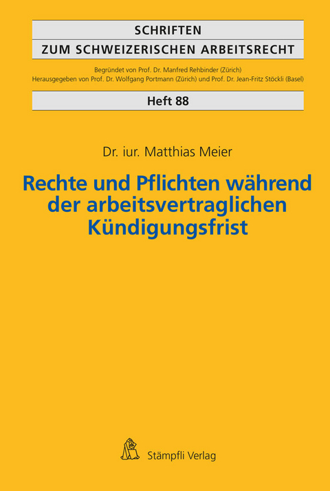 Rechte und Pflichten w&auml;hrend der arbeitsvertraglichen K&uuml;ndigungsfrist - Matthias Meier