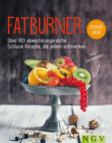 Fatburner - &Uuml;ber 100 abwechslungsreiche Schlank-Repepte, die jedem schmecken