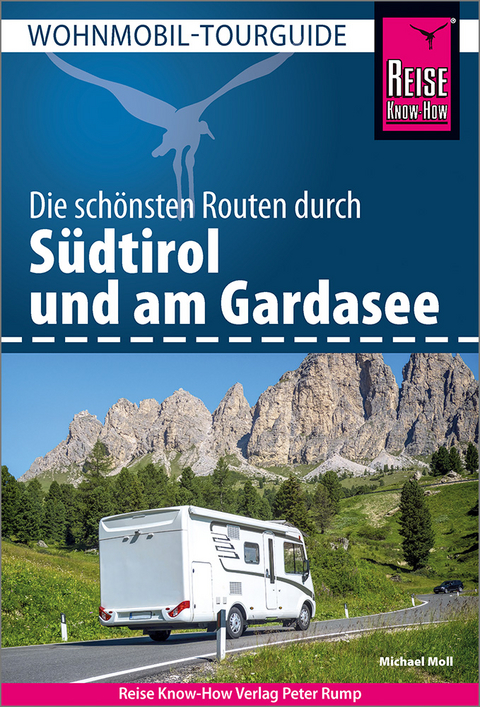 Reise Know-How Wohnmobil-Tourguide S&uuml;dtirol mit Gardasee - Michael Moll