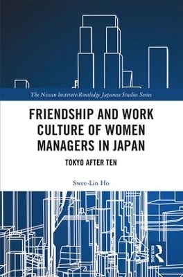 Friendship and Work Culture of Women Managers in Japan - Swee-Lin Ho