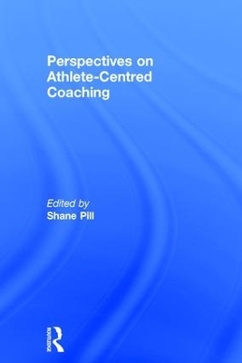 Perspectives on Athlete-Centred Coaching - 