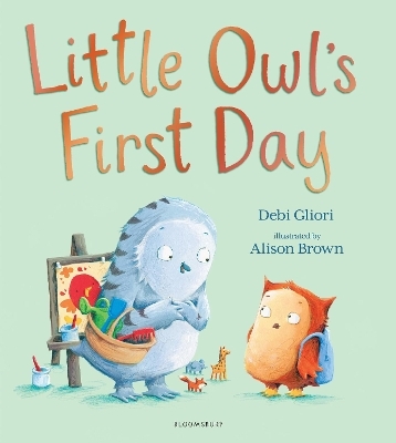Little Owl&rsquo;s First Day - Debi Gliori