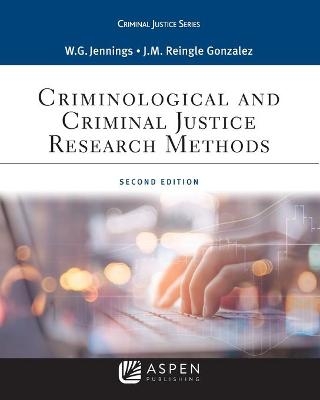 Criminological and Criminal Justice Research Methods
